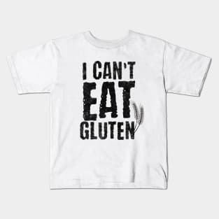 I Cant Eat Gluten Kids T-Shirt